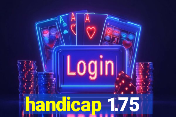handicap 1.75